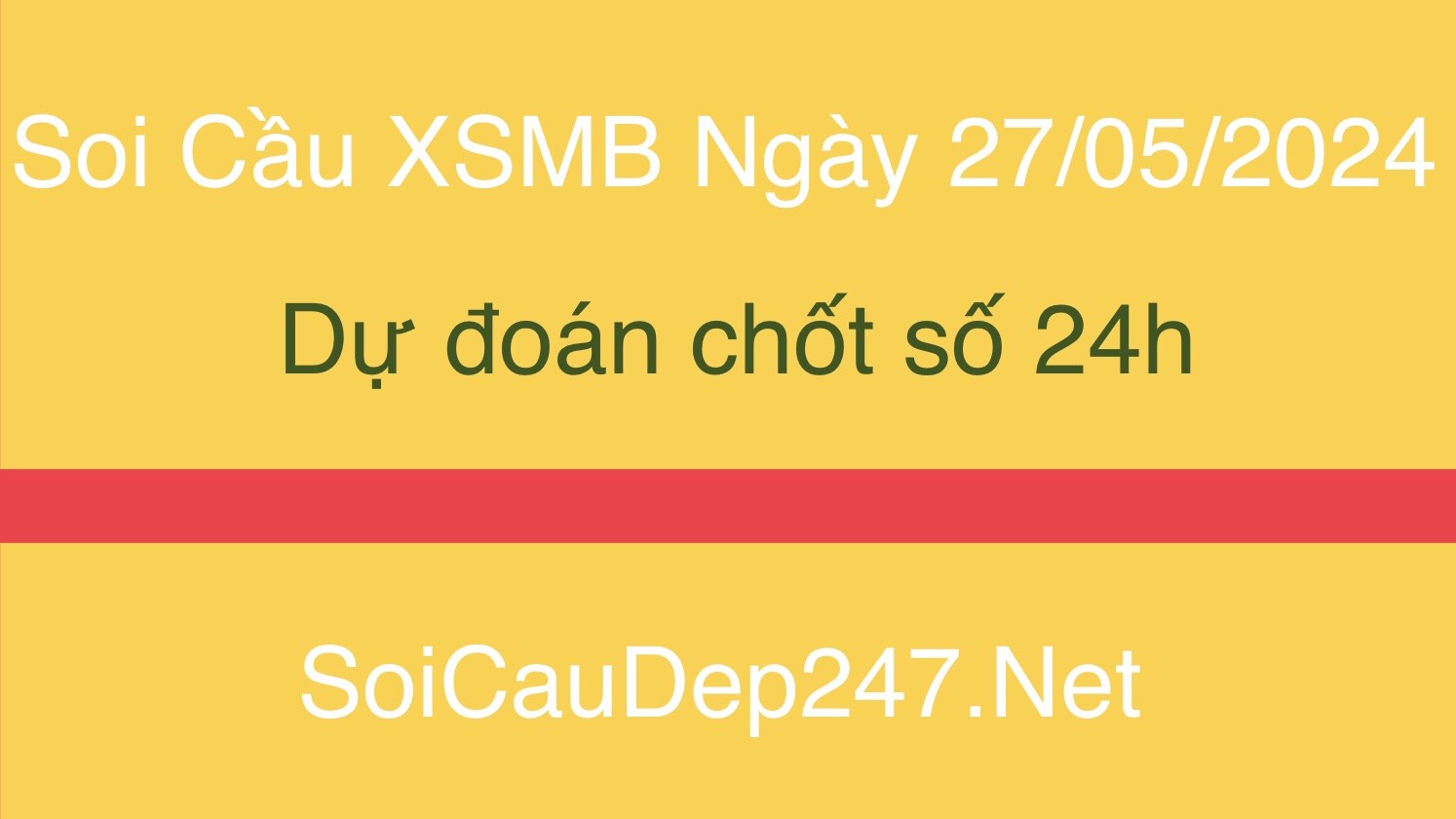 soi-cau-xsmb-ngay-28-05-2024-du-doan-chot-so-mb-24h