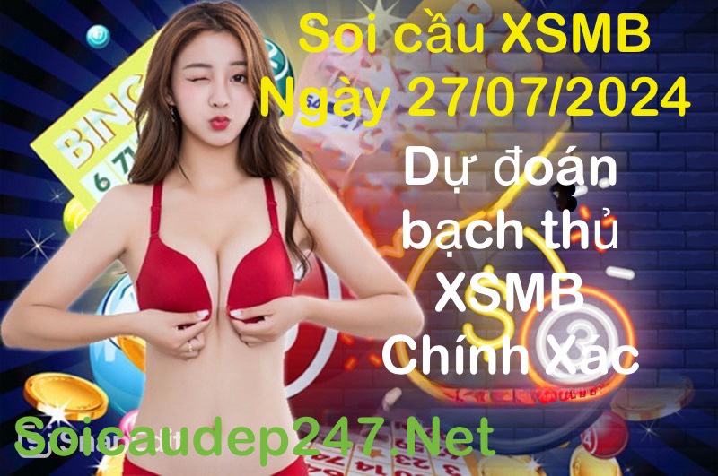 soi-cau-xsmb-ngay-27-07-2024-du-doan-bach-thu-xsmb-chinh-xac