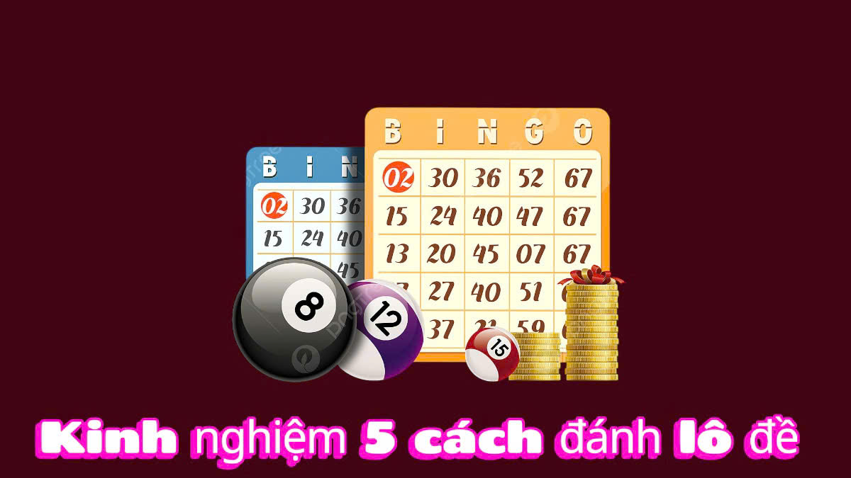 5 cách đánh lô đề