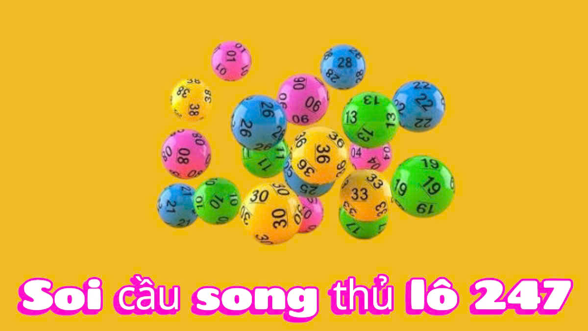soi cầu song thủ lô 247