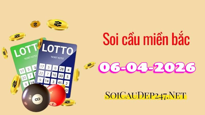 Soi cầu miền Bắc ngày 06/04/2026