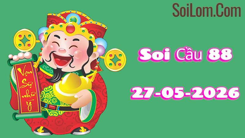 Soi Cầu 88 Ngày 27/05/2026