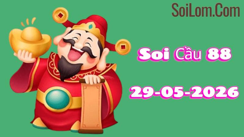 Soi Cầu 88 Ngày 29/05/2026