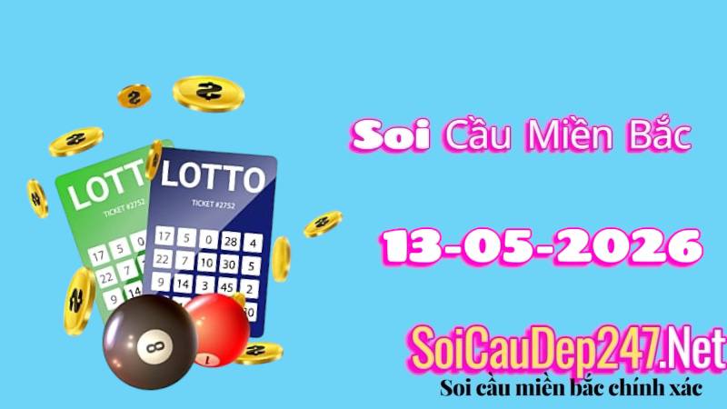 Soi cầu miền Bắc ngày 13/05/2026
