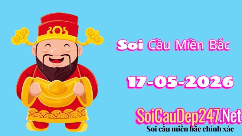 soi cầu miền bắc ngày 17/05/2026