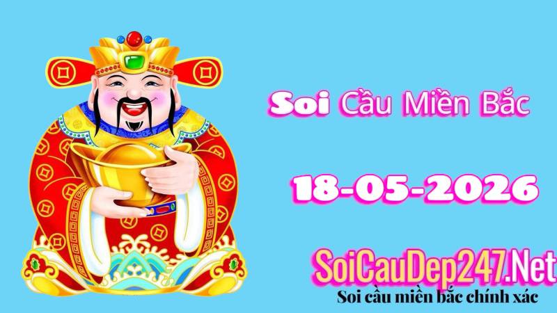 Soi cầu miền Bắc ngày 18/05/2026