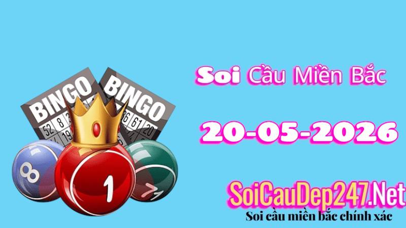 Soi cầu miền Bắc ngày 20/05/2026