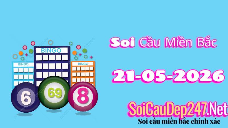 Soi cầu miền Bắc ngày 21/05/2026