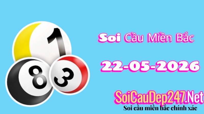 Soi Cầu Miền Bắc Ngày 22/05/2026