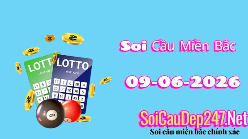 Soi Cầu Miền Bắc Ngày 09/06/2026