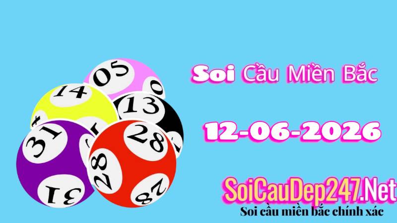 Soi Cầu Miền Bắc Ngày 12/06/2026