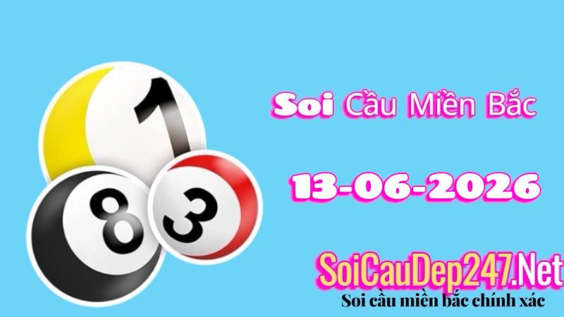 Soi Cầu Miền Bắc Ngày 13/06/2026