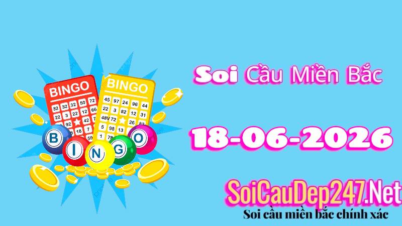 Soi Cầu Miền Bắc Ngày 18/06/2026