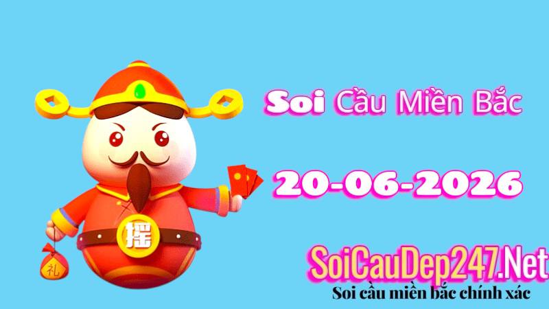 Soi Cầu Miền Bắc Ngày 20/06/2026