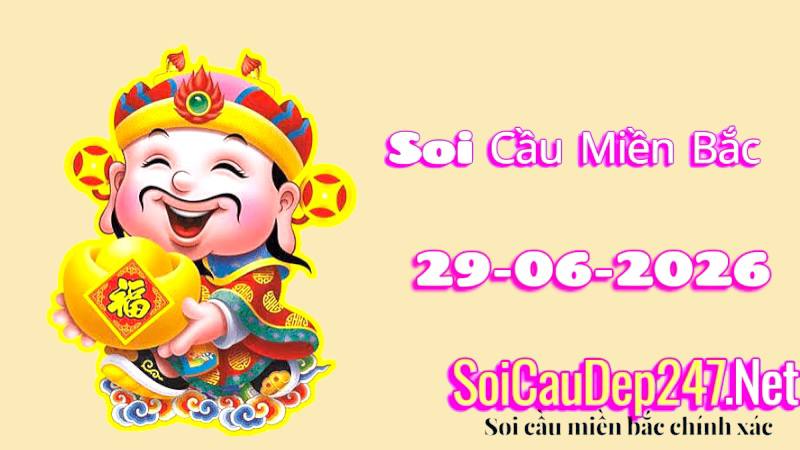 Soi Cầu Miền Bắc Ngày 29/06/2026