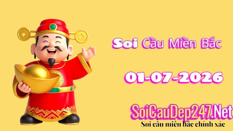 Soi Cầu Miền Bắc Ngày 01/07/2026