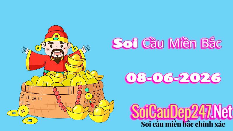 Soi Cầu Miền Bắc Ngày 08/06/2026