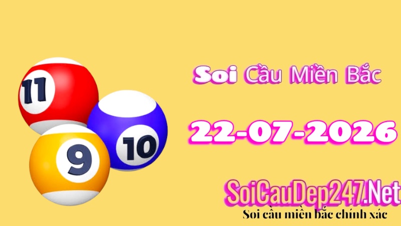 Soi Cầu Miền Bắc Ngày 22/07/2026