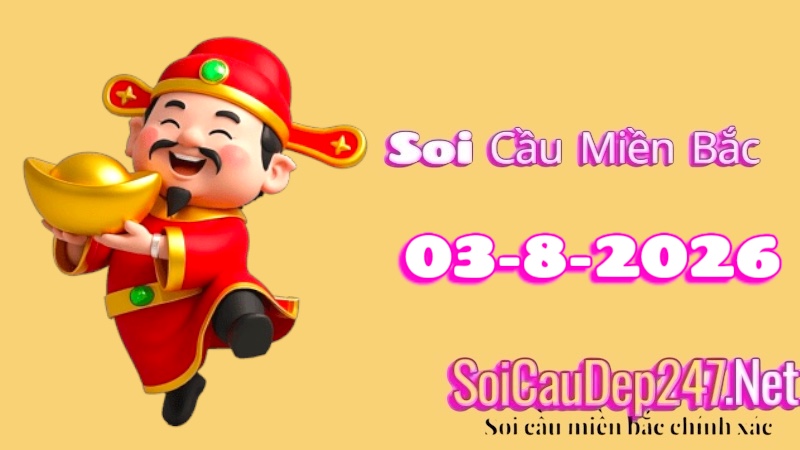 Soi Cầu Miền Bắc Ngày 03/08/2026