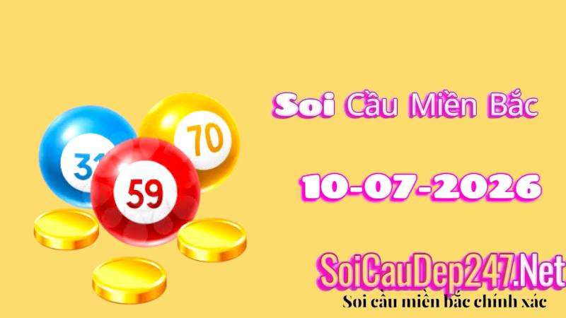 Soi cầu miền Bắc ngày 10/07/2026