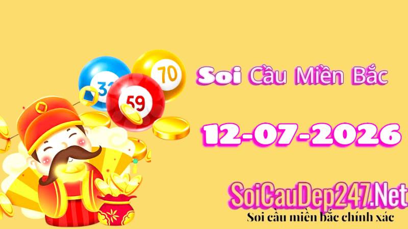 Soi cầu miền Bắc ngày 12/07/2026