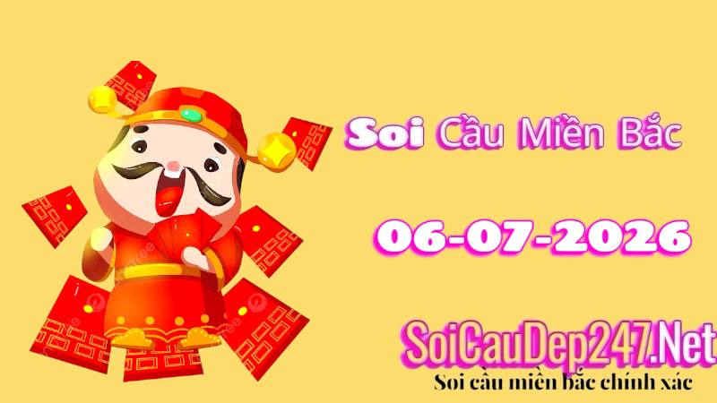 Soi cầu miền Bắc ngày 06/07/2026