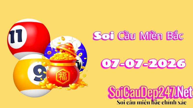 Soi cầu miền Bắc ngày 07/07/2026
