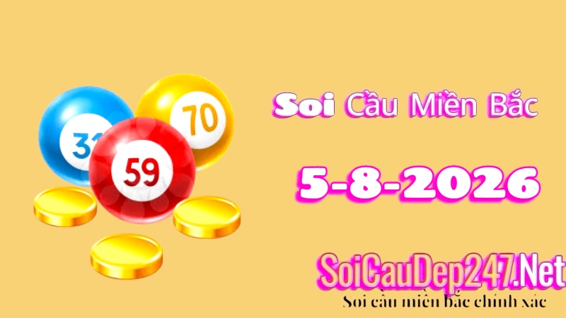 Soi Cầu Miền Bắc Ngày 05/08/2026