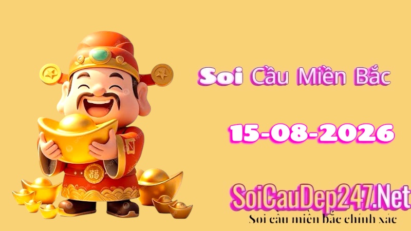 Soi Cầu Miền Bắc Ngày 15/08/2026