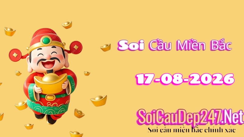 Soi Cầu Miền Bắc Ngày 17/08/2026