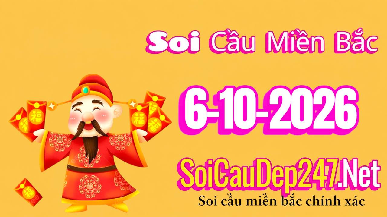 Soi cầu miền Bắc ngày 06/10/2026