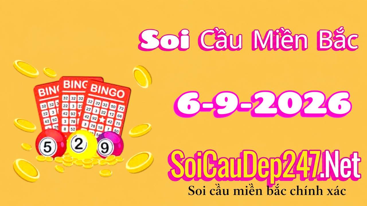 Soi Cầu Miền Bắc Ngày 06/09/2026