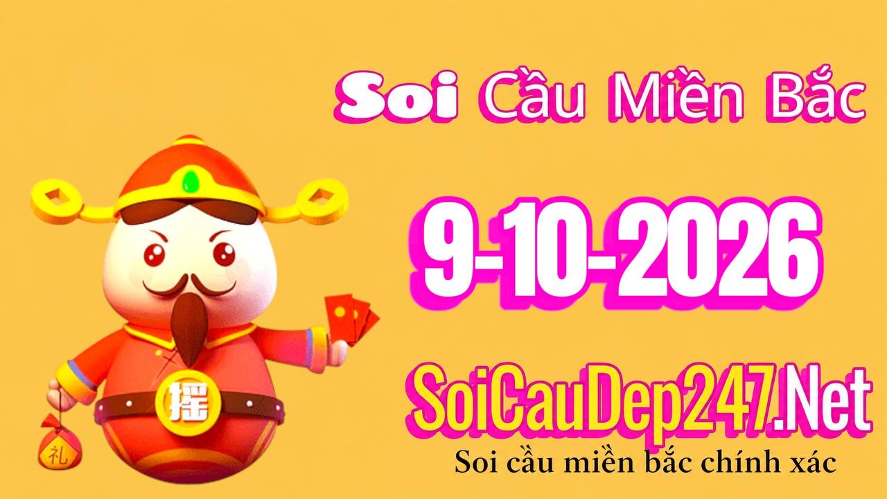 Soi cầu miền Bắc ngày 09/10/2026