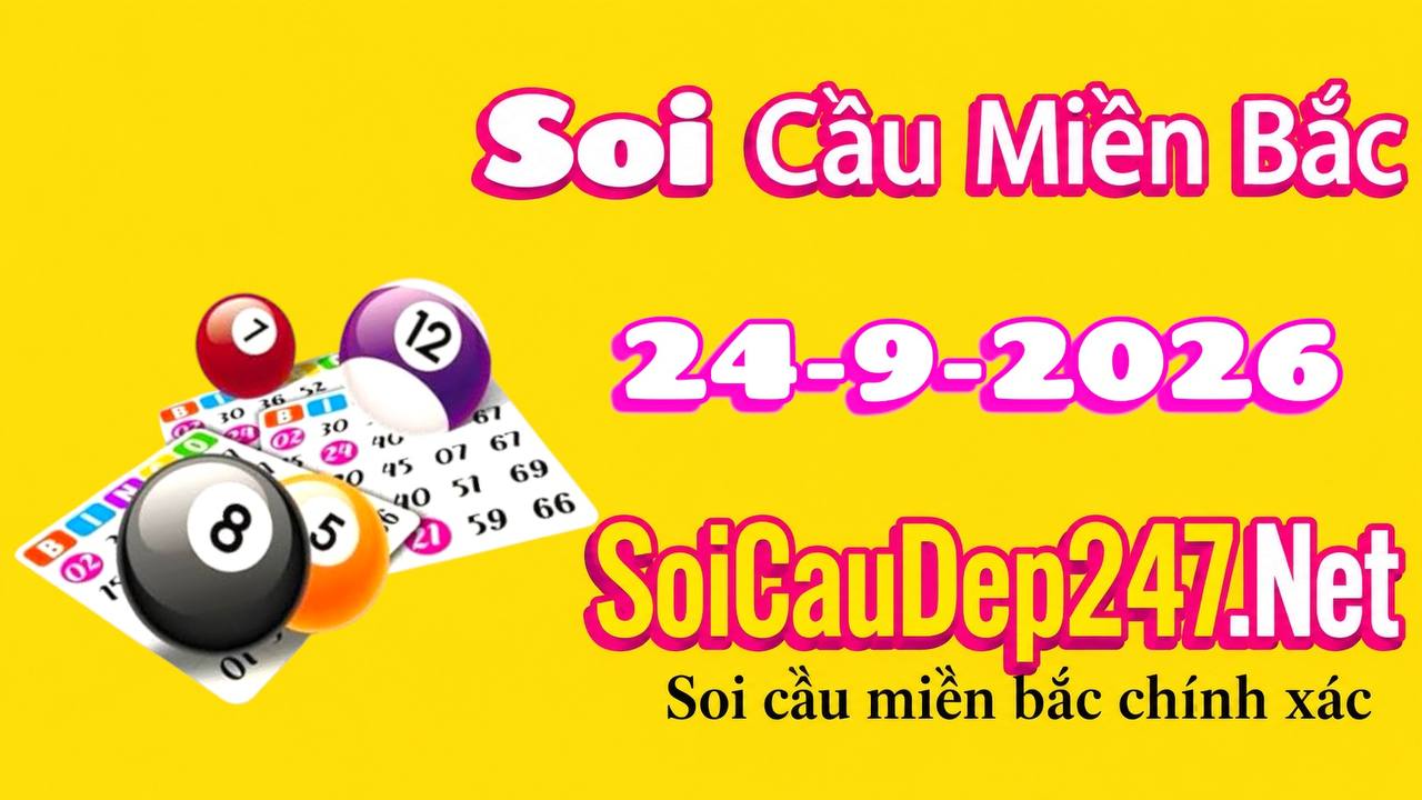 Soi Cầu Miền Bắc Ngày 24/09/2026