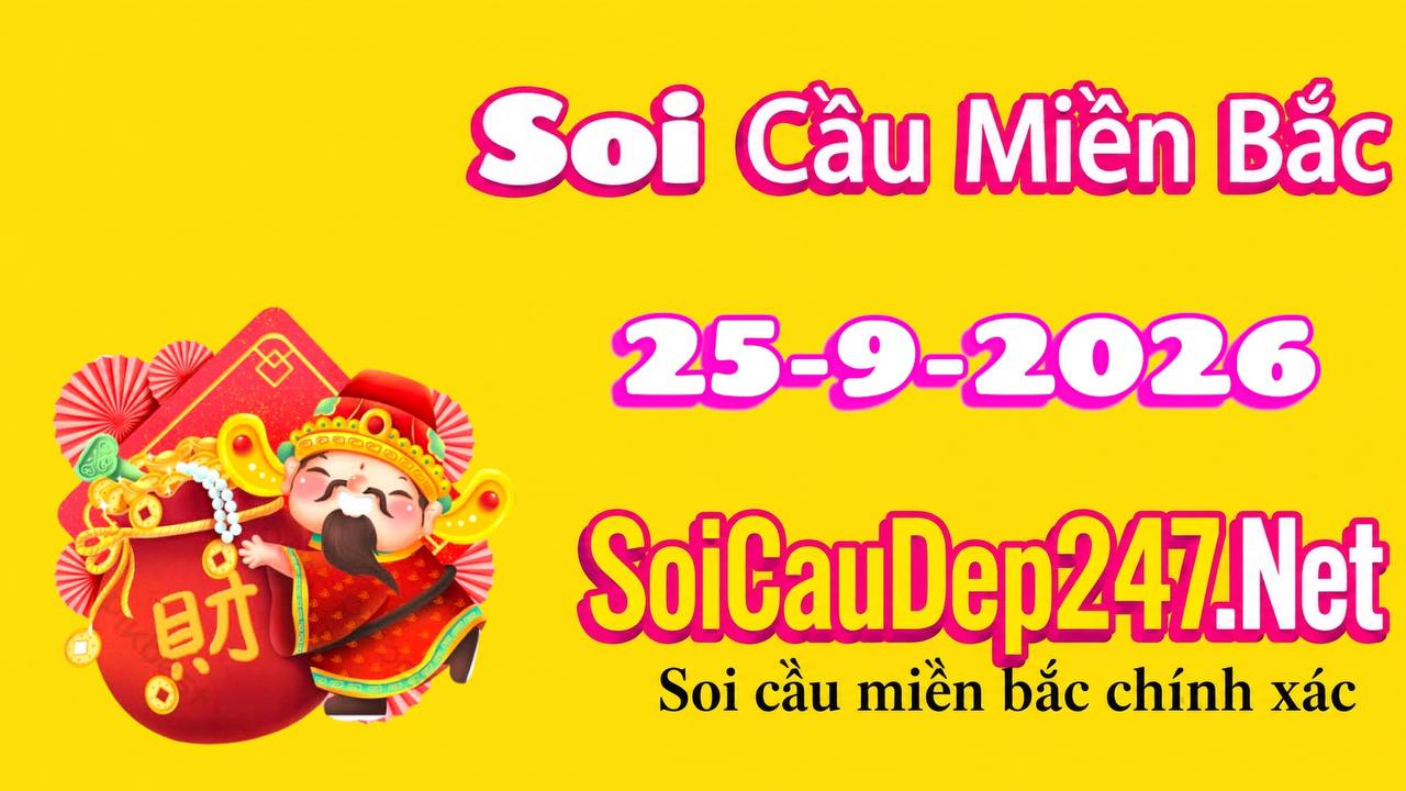 Soi Cầu Miền Bắc Ngày 25/09/2026