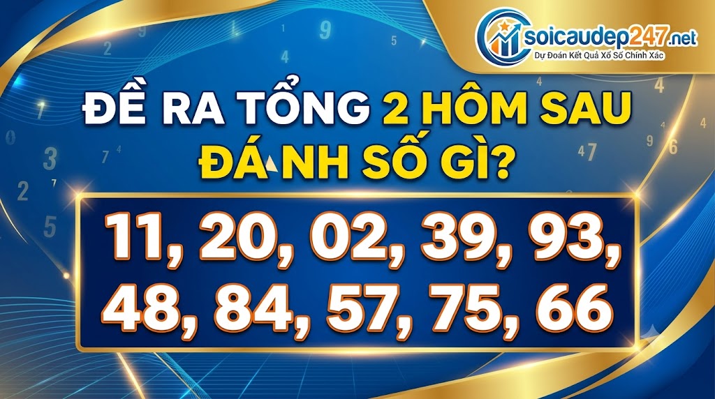 Đề ra tổng 2 hôm sau đánh số gì
