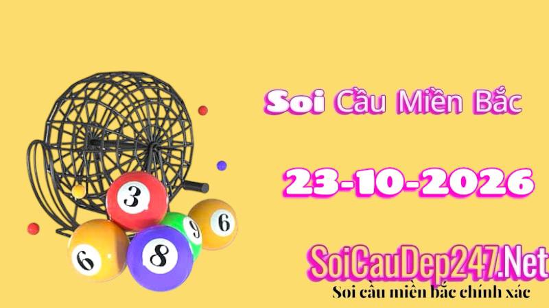 Soi cầu miền Bắc ngày 23/10/2026