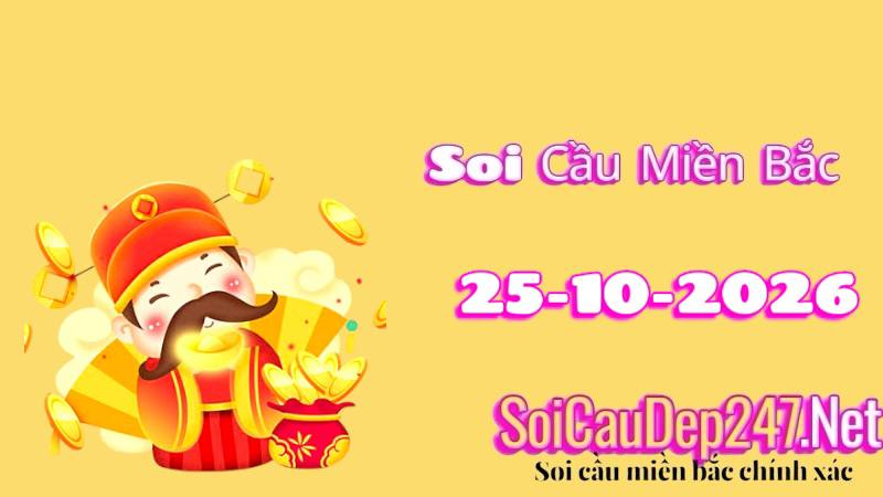 Soi cầu miền Bắc ngày 25/10/2026